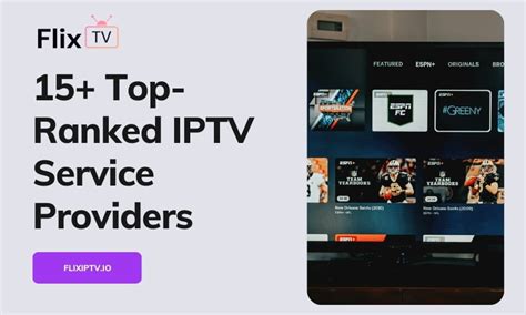 15+ Best IPTV Service Providers Reviewed & Ranked (May 2024).